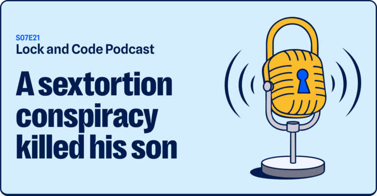 A sextortion conspiracy killed his son (Lock and Code S07E21)