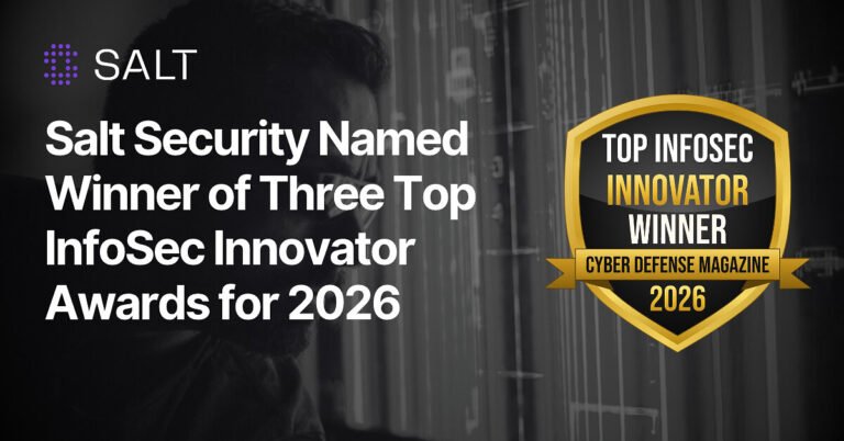 Salt Security Named Winner of Three Top InfoSec Innovator Awards for 2026