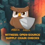 Witness: Open-source framework for verifying how your software was built