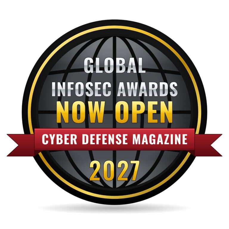 Cyber Defense Magazine Announces Global InfoSec Awards Are Now Open for 2027